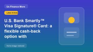 U.S. Bank Smartly™ Visa Signature® Card: a flexible cash-back option with balance-based boosts