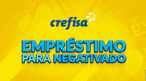 Empréstimo para negativado Crefisa: Tudo o que você precisa saber!