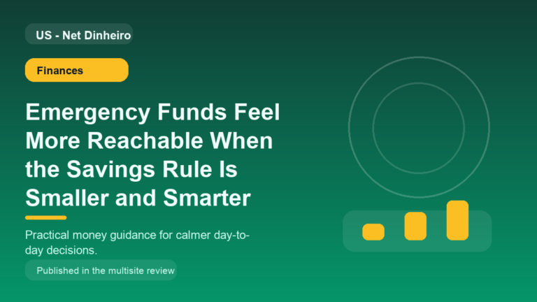 Emergency Funds Feel More Reachable When the Savings Rule Is Smaller and Smarter