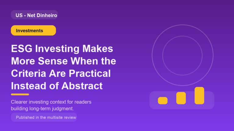 ESG Investing Makes More Sense When the Criteria Are Practical Instead of Abstract