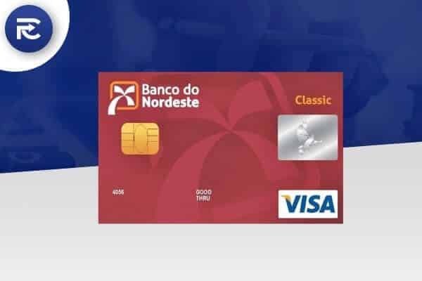Cartão de crédito Banco do Nordeste Classic Internacional: Descubra como fazer a solicitação!
