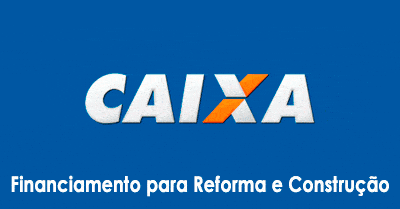 Financiamento Construção e Reforma Caixa: Pode ser a solução ideal para quem está precisando de dinheiro para construir ou reformar!